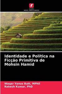 Identidade e Política na Ficção Primitiva de Mohsin Hamid