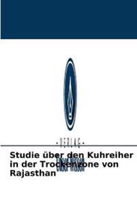 Studie über den Kuhreiher in der Trockenzone von Rajasthan