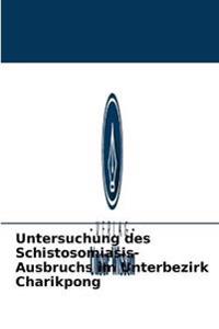 Untersuchung des Schistosomiasis-Ausbruchs im Unterbezirk Charikpong