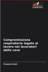 Compromissione respiratoria legata al lavoro nei lavoratori delle cave