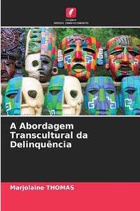 A Abordagem Transcultural da Delinquência