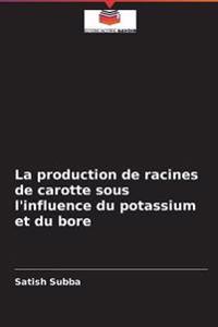 La production de racines de carotte sous l'influence du potassium et du bore