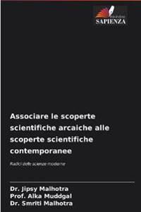 Associare le scoperte scientifiche arcaiche alle scoperte scientifiche contemporanee