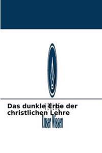 Das dunkle Erbe der christlichen Lehre