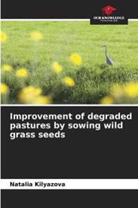 Improvement of degraded pastures by sowing wild grass seeds