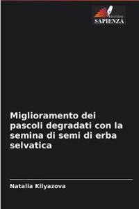 Miglioramento dei pascoli degradati con la semina di semi di erba selvatica