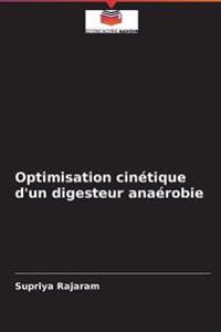 Optimisation cinétique d'un digesteur anaérobie