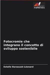 Fotocromie che integrano il concetto di sviluppo sostenibile