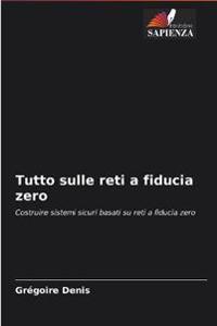 Tutto sulle reti a fiducia zero