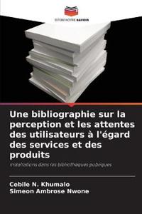 Une bibliographie sur la perception et les attentes des utilisateurs à l'égard des services et des produits