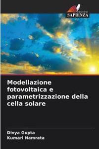 Modellazione fotovoltaica e parametrizzazione della cella solare