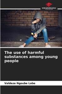 The use of harmful substances among young people