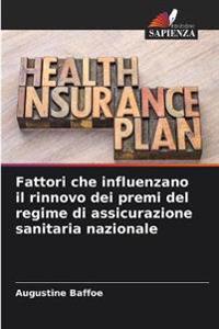 Fattori che influenzano il rinnovo dei premi del regime di assicurazione sanitaria nazionale