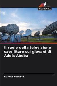Il ruolo della televisione satellitare sui giovani di Addis Abeba