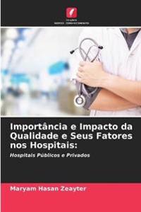 Importância e Impacto da Qualidade e Seus Fatores nos Hospitais