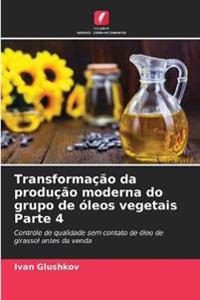 Transformação da produção moderna do grupo de óleos vegetais Parte 4