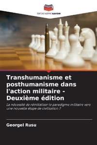 Transhumanisme et posthumanisme dans l'action militaire - Deuxième édition