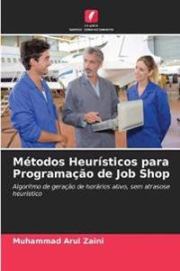 Métodos Heurísticos para Programação de Job Shop