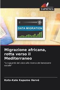 Migrazione africana, rotta verso il Mediterraneo