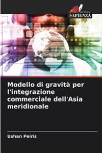 Modello di gravità per l'integrazione commerciale dell'Asia meridionale