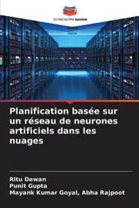 Planification basée sur un réseau de neurones artificiels dans les nuages