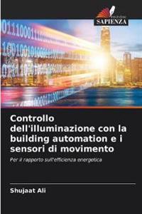Controllo dell'illuminazione con la building automation e i sensori di movimento