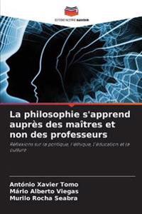 La philosophie s'apprend auprès des maîtres et non des professeurs