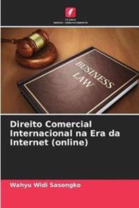 Direito Comercial Internacional na Era da Internet (online)