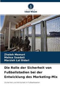 Die Rolle der Sicherheit von Fußballstadien bei der Entwicklung des Marketing-Mix