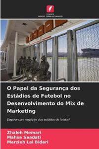 O Papel da Segurança dos Estádios de Futebol no Desenvolvimento do Mix de Marketing