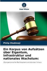 Ein Korpus von Aufsätzen über Eigentum, Infrastruktur und nationales Wachstum