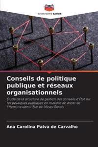 Conseils de politique publique et réseaux organisationnels