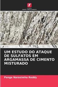 Um Estudo Do Ataque de Sulfatos Em Argamassa de Cimento Misturado