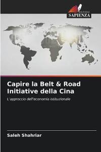 Capire la Belt & Road Initiative della Cina