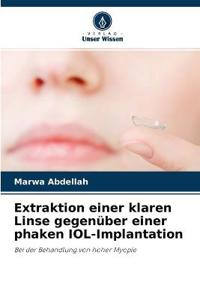 Extraktion einer klaren Linse gegenüber einer phaken IOL-Implantation