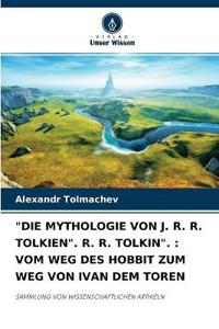 "Die Mythologie Von J. R. R. Tolkien". R. R. Tolkin".