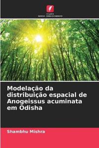 Modelação da distribuição espacial de Anogeissus acuminata em Odisha