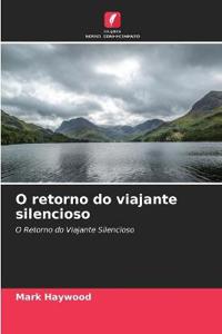 O retorno do viajante silencioso