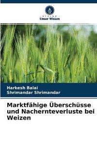 Marktfähige Überschüsse und Nachernteverluste bei Weizen