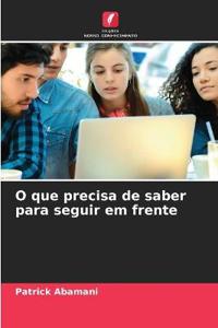 O que precisa de saber para seguir em frente