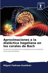 Aproximaciones a la dialéctica hegeliana en los corales de Bach