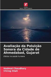 Avaliação da Poluição Sonora da Cidade de Ahmedabad, Gujarat