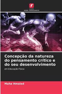 Concepção da natureza do pensamento crítico e do seu desenvolvimento