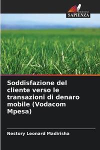 Soddisfazione del cliente verso le transazioni di denaro mobile (Vodacom Mpesa)