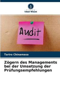 Zögern des Managements bei der Umsetzung der Prüfungsempfehlungen