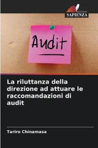 La riluttanza della direzione ad attuare le raccomandazioni di audit