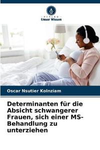 Determinanten für die Absicht schwangerer Frauen, sich einer MS-Behandlung zu unterziehen