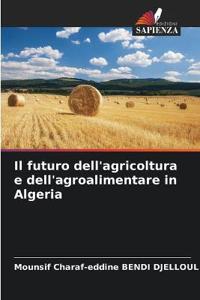 Il futuro dell'agricoltura e dell'agroalimentare in Algeria