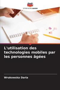 L'utilisation des technologies mobiles par les personnes âgées