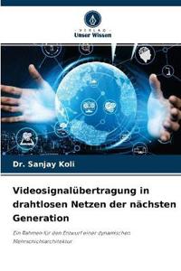 Videosignalübertragung in drahtlosen Netzen der nächsten Generation
